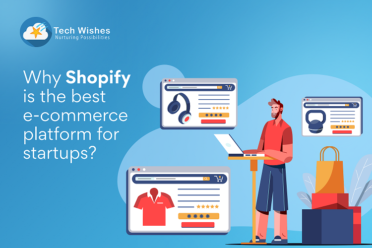 Why Shopify Is the Best E-Commerce Platform for Startups