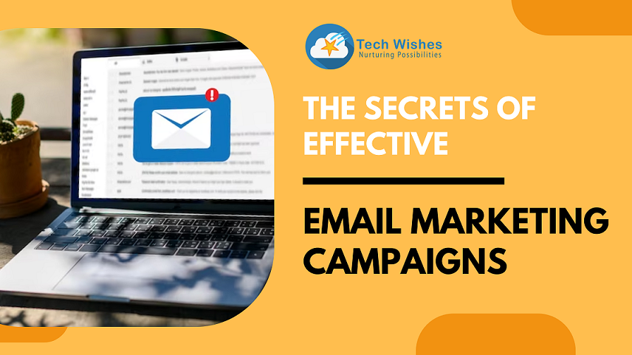 The Secrets of Effective Email Marketing Campaigns
