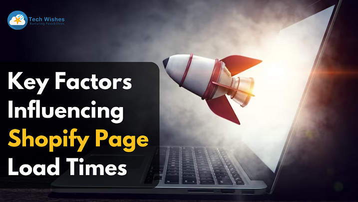 Key Factors Influencing Shopify Page Load Times and Effective Remedies