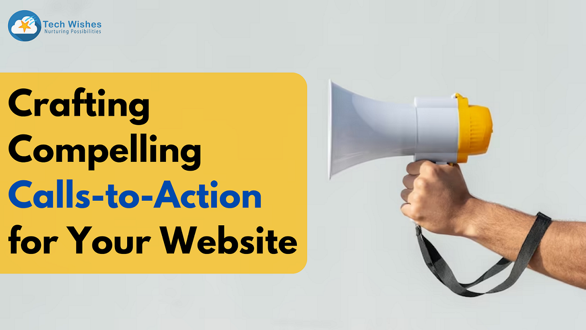 Crafting Compelling Calls-to-Action for Your Website