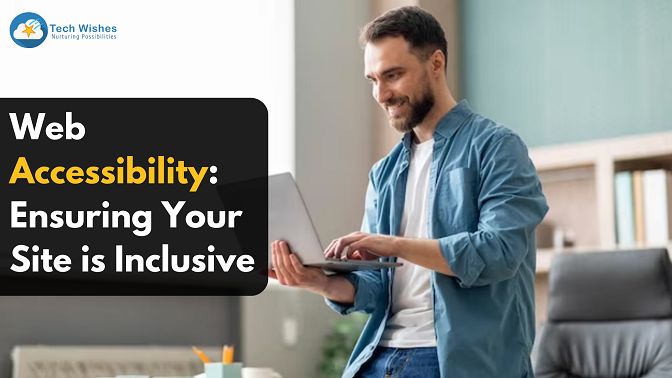 Web Accessibility: Ensuring Your Site is Inclusive