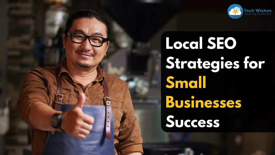 Local SEO Strategies for Small Businesses Success