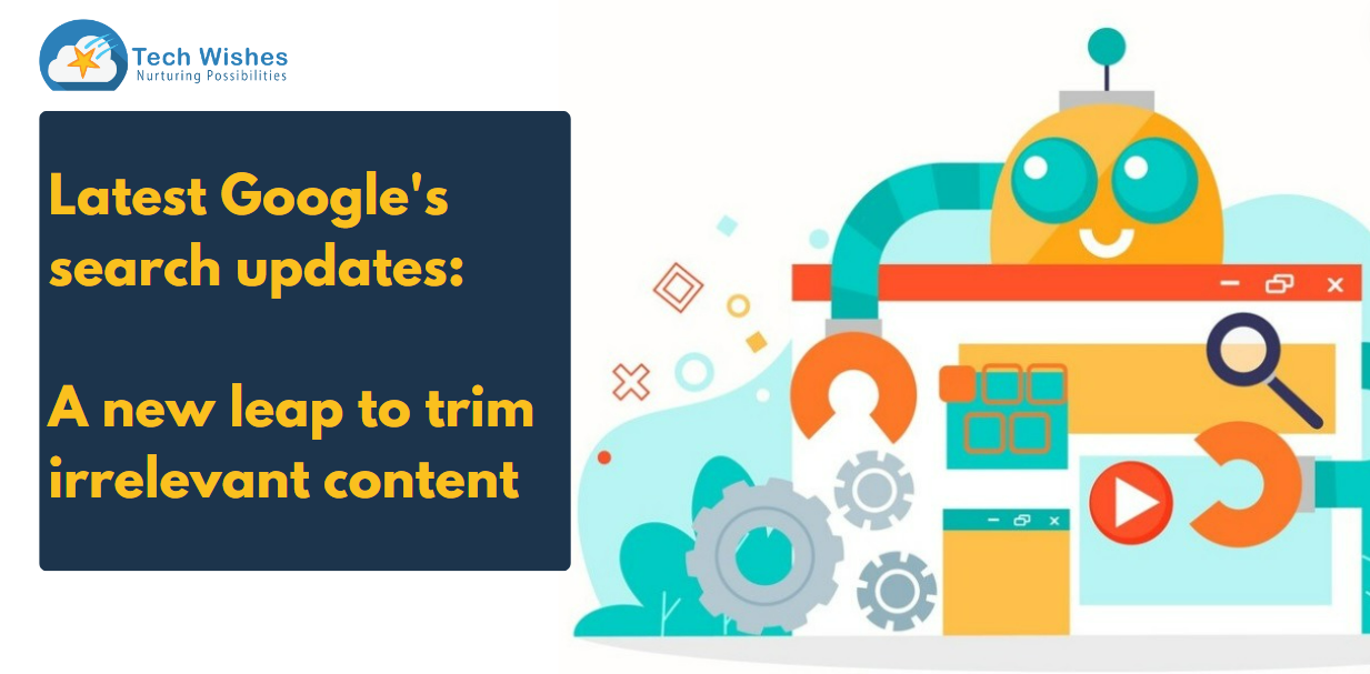 Latest Google's search updates: A new leap to trim irrelevant content