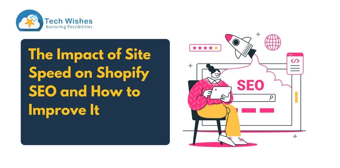 The Impact of Site Speed on Shopify SEO and How to Improve It