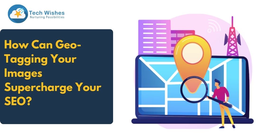 How Can Geo-Tagging Your Images Supercharge Your SEO?
