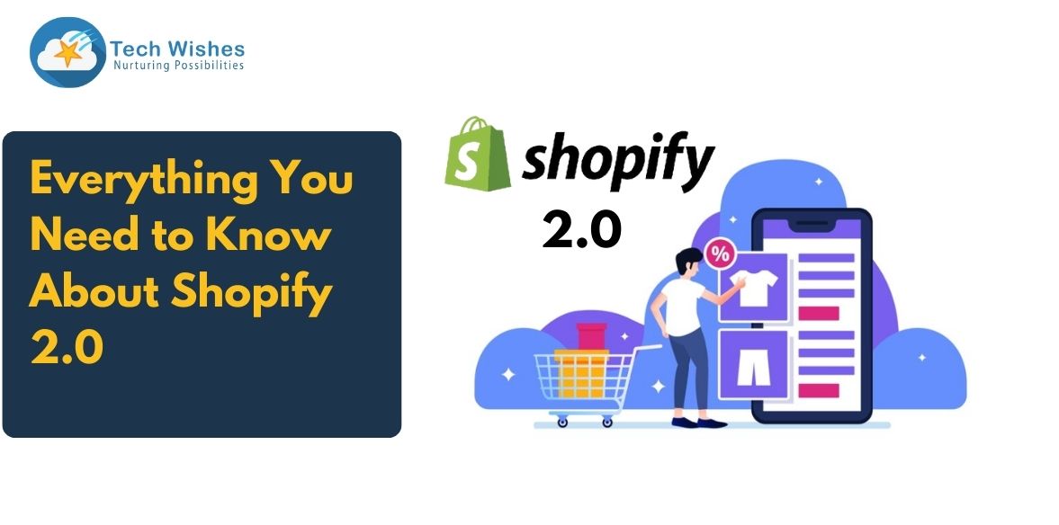 Everything You Need to Know About Shopify 2.0