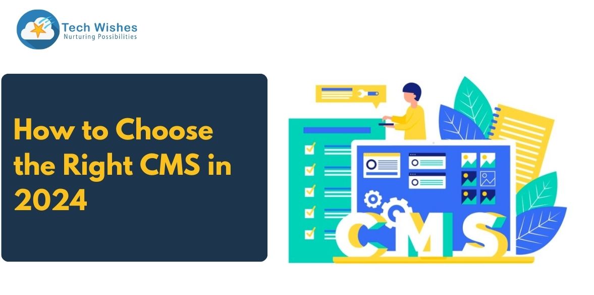 How to Choose the Right CMS in 2024