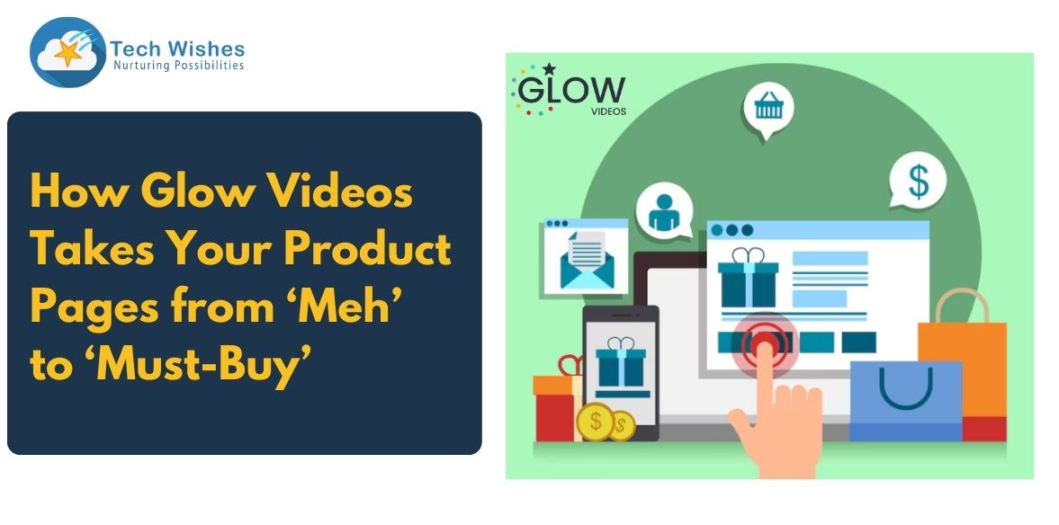 How Glow Videos Takes Your Product Pages from ‘Meh’ to ‘Must-Buy’