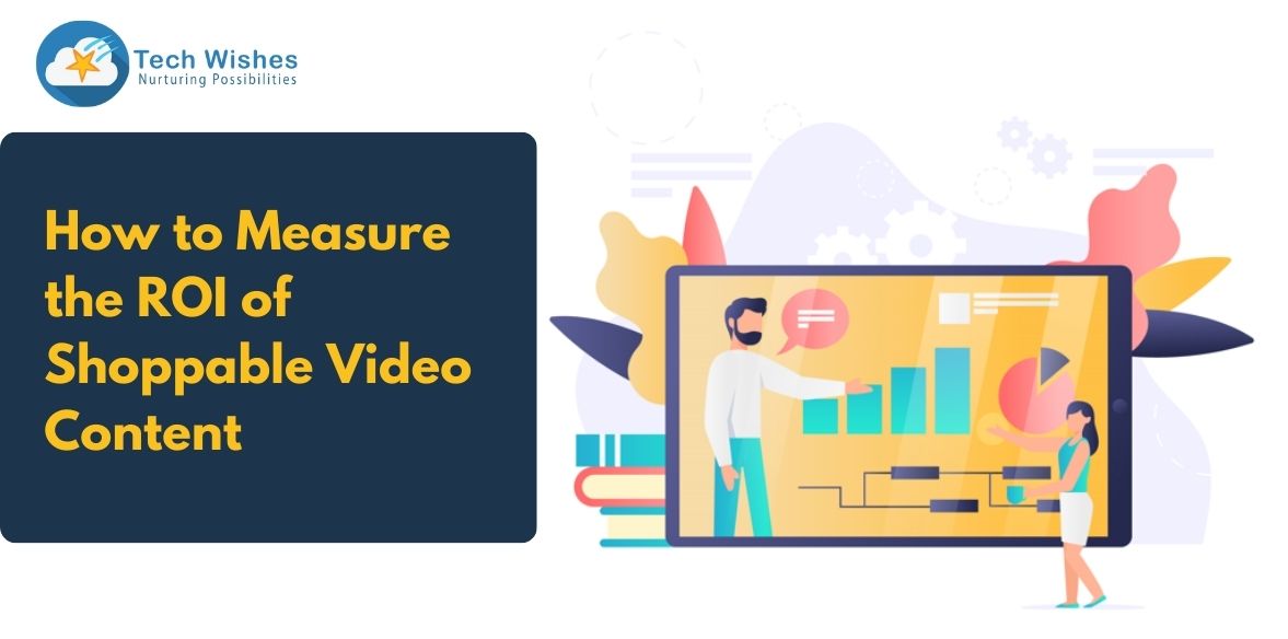How to Measure the ROI of Shoppable Video Content