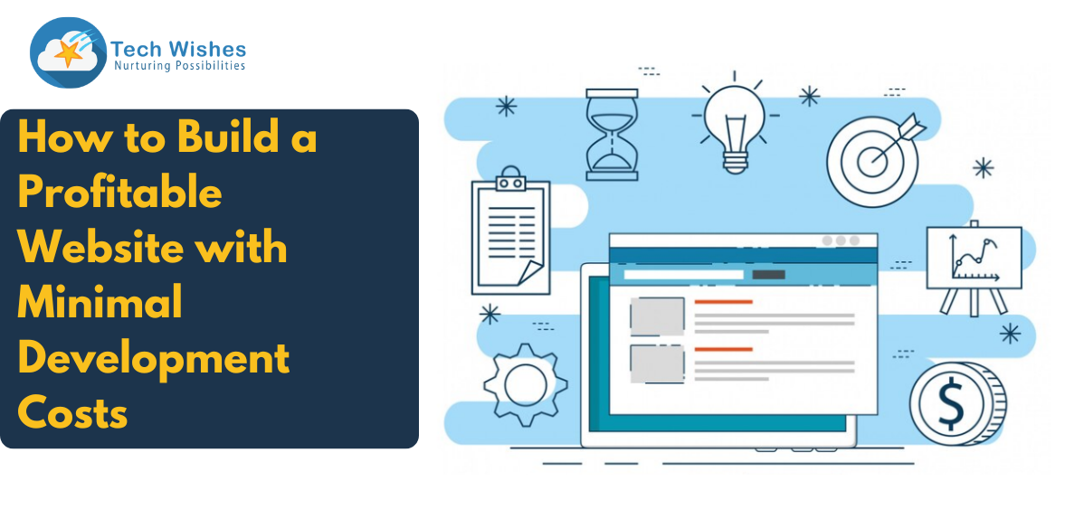 How to Build a Profitable Website with Minimal Development Costs